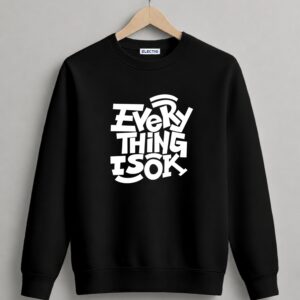 "Everything Is OK" Crewneck Sweatshirt